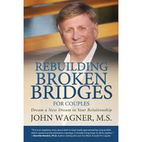 Rebuilding Broken Bridges for Couples: Dream a New Dream in Your Relationship - Paperback