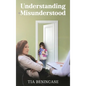 Understanding the Misunderstood - Hardcover