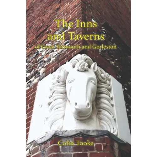 The Inns and Taverns of Great Yarmouth and Gorleston - Paperback