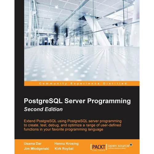 PostgreSQL Server Programming - Second Edition - Paperback