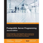 PostgreSQL Server Programming - Second Edition - Paperback
