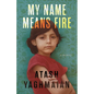 My Name Means Fire: A Memoir - Hardcover