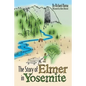 The Story of Elmer in Yosemite - Paperback