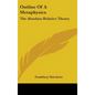 Outline of a Metaphysics: The Absolute-Relative Theory - Hardcover
