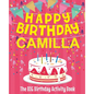 Happy Birthday Camilla - The Big Birthday Activity Book: Personalized Children's Activity Book - Paperback