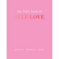 The Little Book of Self-Love: Patience. Kindness. Peace. - Hardcover