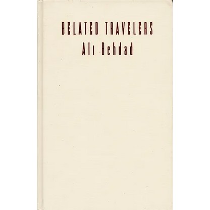 Belated Travelers: Orientalism in the Age of Colonial Dissolution - Paperback