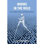 Norms in the Wild: How to Diagnose, Measure, and Change Social Norms - Paperback