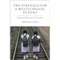 Struggle for a Multilingual Future: Youth and Education in Sri Lanka - Paperback