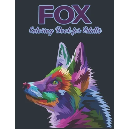 Fox Coloring Book for Adults: Beautiful Fox Designs and Stress Relieving Unique Design - Paperback