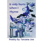 It Only Hurts When I Rhyme - Paperback