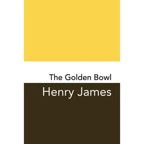 The Golden Bowl: Original and Unabridged - Paperback