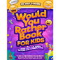 Would You Rather Book for Kids Ages 7-13 & the Jumbo Edition!: 2-IN-1 COMPILATION - Try Not To Laugh Challenge with 700 Hilarious Questions, Silly Sce - Paperback