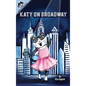 Katy on Broadway - Hardcover