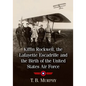 Kiffin Rockwell, the Lafayette Escadrille and the Birth of the United States Air Force - Paperback