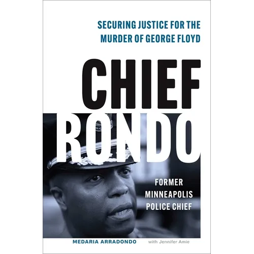 Chief Rondo: Securing Justice for the Murder of George Floyd - Hardcover