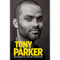 Tony Parker: Beyond All of My Dreams - Hardcover
