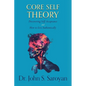 Core Self Theory: Discovering Self-Acceptance and How to Live Authentically - Paperback