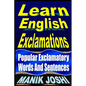 Learn English Exclamations: Popular Exclamatory Words And Sentences - Paperback