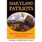 Maryland Patriots: Their Lives, Contributions, and Burial Sites - Paperback