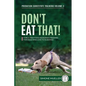 Don't Eat That: Force-Free Food Avoidance Training for Dogs who Love to Scavenge - Paperback