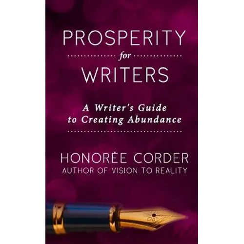 Prosperity for Writers: A Writer's Guide to Creating Abundance - Paperback