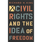 Civil Rights and the Idea of Freedom - Paperback
