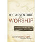 The Adventure of Worship: Second Edition - Paperback