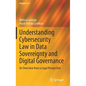Understanding Cybersecurity Law in Data Sovereignty and Digital Governance: An Overview from a Legal Perspective - Hardcover