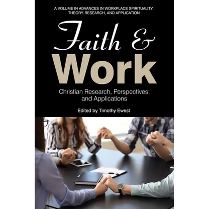 Faith and Work: Christian Research, Perspectives, and Applications - Paperback