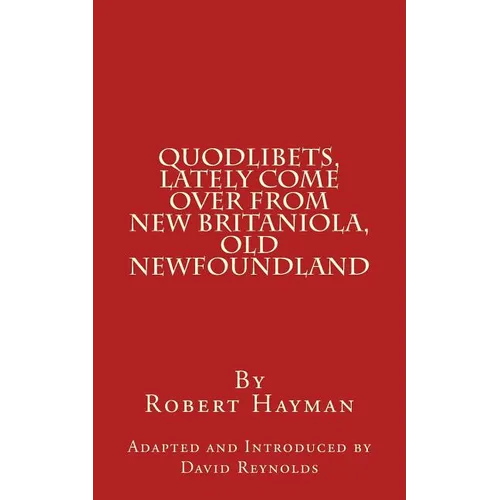 Quodlibets, Lately Come Over from New Britaniola, Old Newfoundland - Paperback