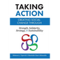 Taking Action: Creating Social Change through Strength, Solidarity, Strategy, and Sustainability (Trade) - Hardcover
