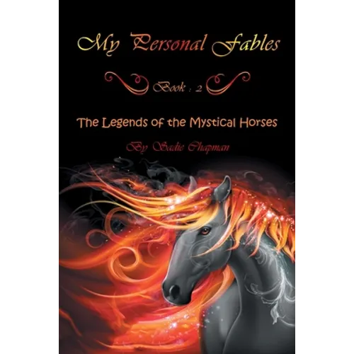My Personal Fables: (Book 2: the Legends of the Mystical Horses) - Paperback