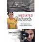 Mediated Girlhoods: New Explorations of Girls' Media Culture, Volume 2 - Paperback
