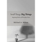 Small Things, Big Things - Paperback