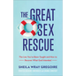 The Great Sex Rescue - Hardcover