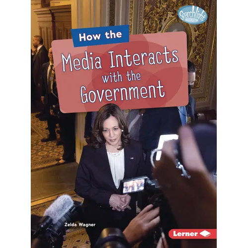 How the Media Interacts with the Government - Paperback