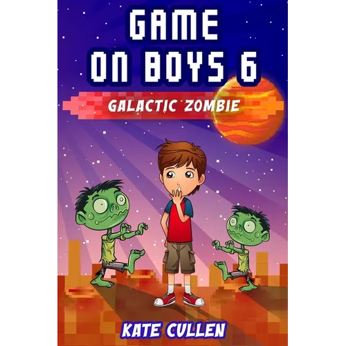 Game on Boys 6: Galactic Zombie - Paperback