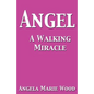 Angel a Walking Miracle - Paperback