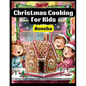 Christmas Cooking for Kids: 50 Holiday dishes for children - Paperback