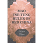 Mao Tse-Tung Ruler of Red China - Paperback