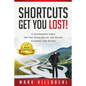 Shortcuts Get You Lost!: A Leadership Fable on the Dangers of the Blind Leading the Blind - Paperback