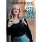 For What It's Worth: Create a Stronger You, Rise Above Those Who Don't Understand, and Build the Life You Deserve - Hardcover