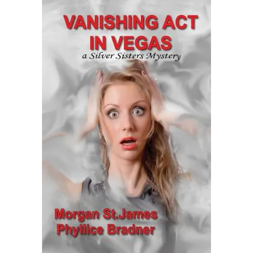 Vanishing Act in Vegas: A Silver Sisters Mystery - Paperback