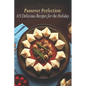 Passover Perfection: 103 Delicious Recipes for the Holiday - Paperback