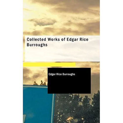 Collected Works of Edgar Rice Burroughs - Paperback