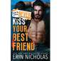 Why You Should Never Kiss Your Best Friend - Paperback