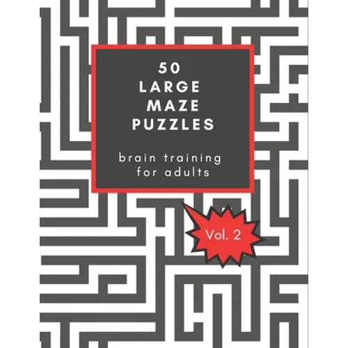 50 Large Maze Puzzles: Brain training for Adults: Provides hours of challenging fun, / Great Christmas gift for seniors / Also good for Secre - Paperback