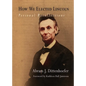 How We Elected Lincoln: Personal Recollections - Paperback