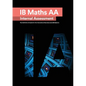 IB Math AA [Analysis and Approaches] Internal Assessment: The Definitive IA Guide for the International Baccalaureate [IB] Diploma - Paperback